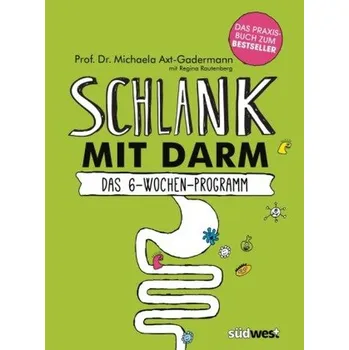 Schlank mit Darm - Axt-Gadermann, Michaela [DE] (2016, Brožovaná, Südwest-Verlag)