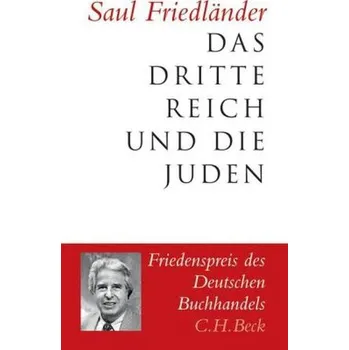 Das Dritte Reich und die Juden - Friedländer, Saul [DE] (2007, Vázaná, Beck)