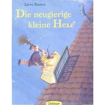 První čtění Die neugierige kleine Hexe - Baeten, Lieve [DE] (2003, Kartonová knížka, Oetinger)