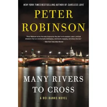 Beletrie pro dospělé Many Rivers to Cross - Peter Robinson [EN] (2020, Měkká, HarperCollins Publishers)