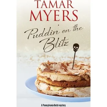 Puddin' on the Blitz - Tamar Myers [EN] (2019, Vázaná, Severn House Publishers Ltd)