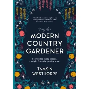 Diary of a Modern Country Gardener - Westhorpe, Tamsin [EN] (2022, Brožovaná, Orphans Publishing)