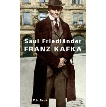 Franz Kafka - Friedländer, Saul [DE] (2024, Taschenbuch, C.H. Beck)