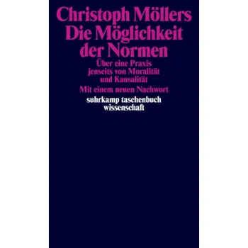 Die Möglichkeit der Normen - Möllers, Christoph [DE] (2018, Brožovaná / brožovaná, Suhrkamp)