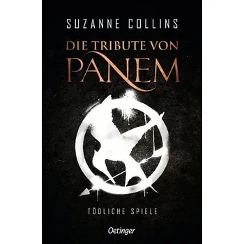 Die Tribute von Panem 1. Tödliche Spiele - Suzanne Collins