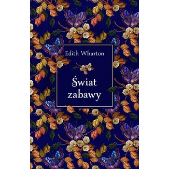 Świat zabawy - Edith Wharton [PL] (2024, Firma, Świat Książki)