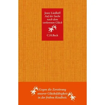Auf der Suche nach dem verlorenen Glück - Liedloff, Jean [DE] (2020, Vázaná, Beck C. H.)