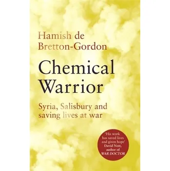 Chemical Warrior - Bretton-Gordon, Hamish de