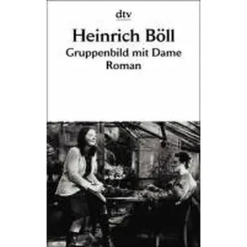 Gruppenbild mit Dame - Heinrich Böll