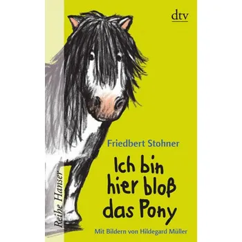Ich bin hier bloß das Pony - Stohner, Friedbert [DE] (2017, Brožovaná, DTV)