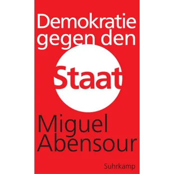 Demokratie gegen den Staat - Abensour, Miguel