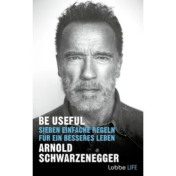 Osobní rozvoj Be Useful - Arnold Schwarzenegger [DE] (2023, Firma, Ehrenwirth Verlag)