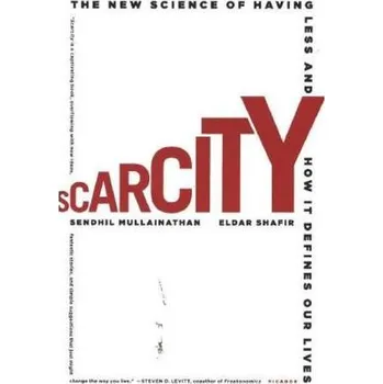 Scarcity - Mullainathan, Sendhil [EN] (2014, Brožovaná, Macmillan US)