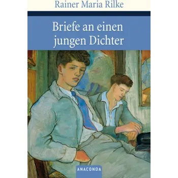 Literární biografie Briefe an einen jungen Dichter - Rilke, Rainer Maria [DE] (2009, Vázaná, Anaconda)
