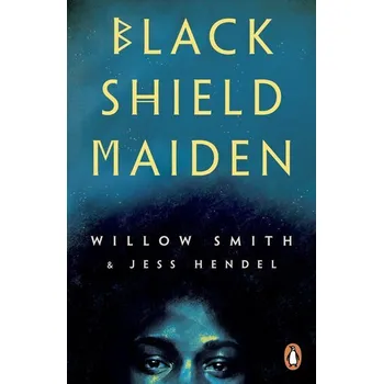 Beletrie pro dospělé Black Shield Maiden - Smith, Willow [EN] (2025, Brožovaná, Random House UK Ltd)