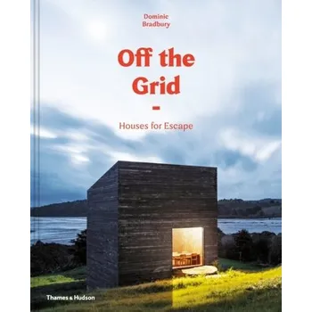 Populárně naučná literatura pro dospělé Off the Grid - Bradbury, Dominic [EN] (2019, Vázaná, Thames & Hudson Ltd)