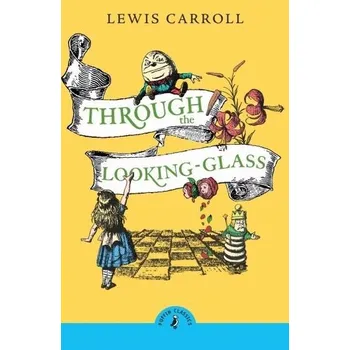 Through the Looking Glass and What Alice Found There - Lewis Carroll [EN] (2025, Brožovaná, Penguin Books Ltd (UK))