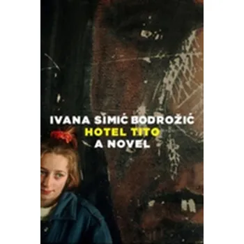 The Hotel Tito [EN] (2017, Taschenbuch, Seven Stories Press UK)