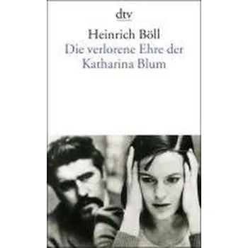 Die verlorene Ehre der Katharina Blum - Heinrich Böll