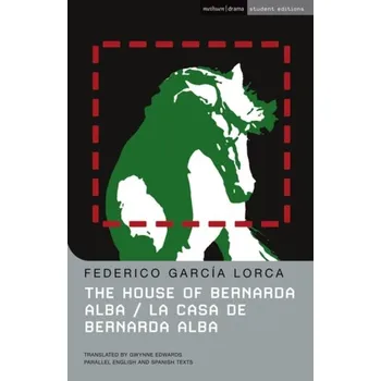 Umění The House of Bernarda Alba - Federico García Lorca [EN] (2007, Brožovaná, Bloomsbury Publishing PLC)