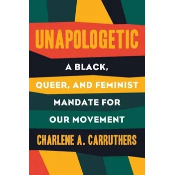 Unapologetic - Carruthers, Charlene [EN] (2019, Brožovaná, Beacon Press)