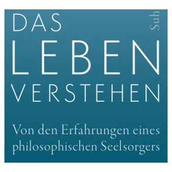 Das Leben verstehen - Schmid, Wilhelm [DE] (2017, Taschenbuch, Suhrkamp)