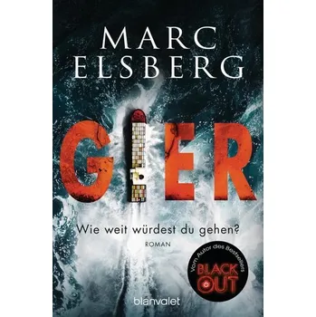 GIER - Wie weit würdest du gehen? - Elsberg, Marc [DE] (2020, Brožovaná, Blanvalet Taschenbuchverl)