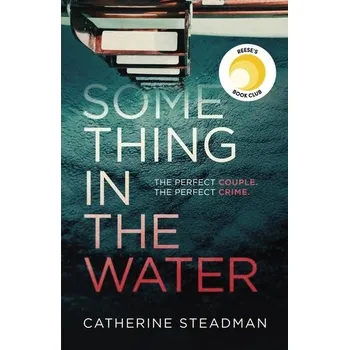 Something in the Water - Steadman, Catherine