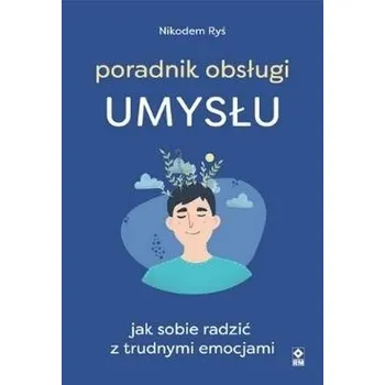 Poradnik obsługi umysłu - Ryś Nikodem