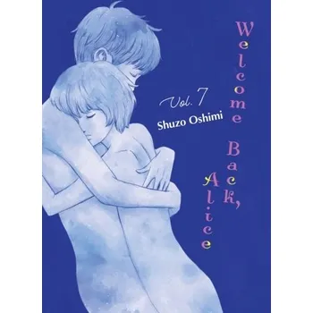 Welcome Back, Alice 7 - Oshimi, Shuzo