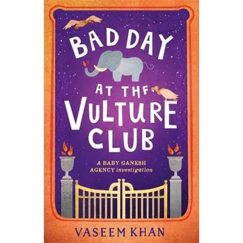 Bad Day at the Vulture Club - Khan, Vaseem