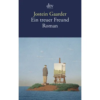 Ein treuer Freund - Gaarder, Jostein [DE] (2018, Brožovaná, dtv Verlagsgesellschaft)