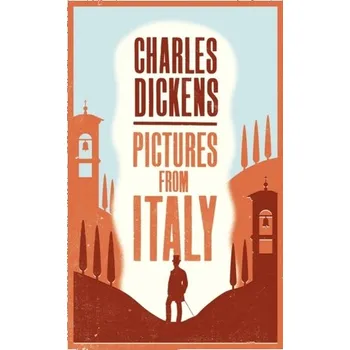 Cestování Pictures from Italy - Charles Dickens [EN] (2022, Brožovaná, Alma Books Ltd)