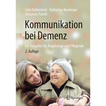 Kommunikation bei Demenz - Haberstroh, Julia [DE] (2015, Brožovaná, Springer, Berlin)