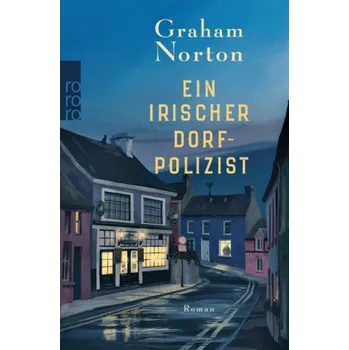 Ein irischer Dorfpolizist - Norton, Graham [DE] (2018, Brožovaná, Rowohlt Taschenbuch)