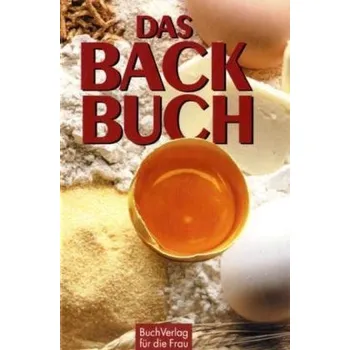 Das Backbuch [DE] (2009, Vázaná, BuchVerlag für die Frau)