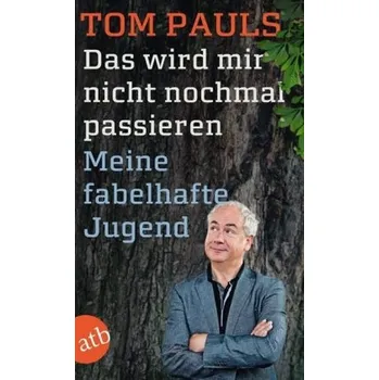 Literární biografie Das wird mir nicht nochmal passieren - Pauls, Tom [DE] (2016, Brožovaná, Aufbau TB)