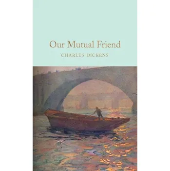 Our Mutual Friend - Charles Dickens [EN] (2020, Gebunden, Pan Macmillan)