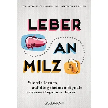 Leber an Milz - Freund, Andrea [DE] (2021, Měkká, Goldmann TB)