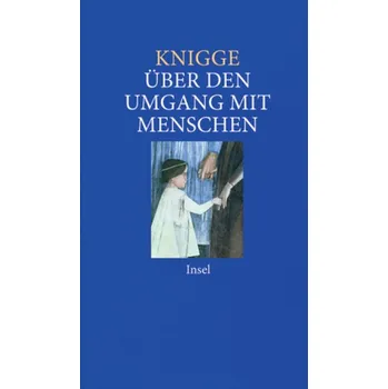 Über den Umgang mit Menschen - Knigge, Adolph Frhr. von [DE] (2008, Vázaná, Insel Verlag)