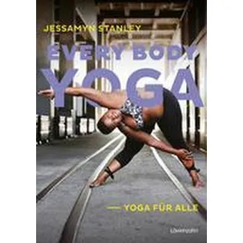 Every Body Yoga - Stanley, Jessamyn