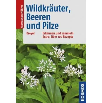 Encyklopedie Wildkräuter, Beeren und Pilze - Eva-Maria Dreyer [DE] (2015, Brožovaná, Kosmos (Franckh-Kosmos))