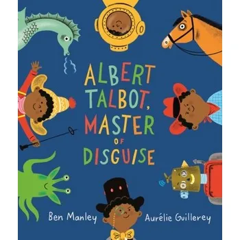 Albert Talbot: Master of Disguise - Manley, Ben [EN] (2021, Soft, Pan Macmillan)