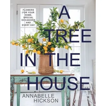 A Tree in the House - Hickson, Annabelle [EN] (2024, Firma, Hardie Grant Books)