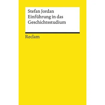 Einführung in das Geschichtsstudium - Jordan, Stefan [DE] (2019, Brožovaná, Reclam Philipp Jun.)