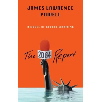 The 2084 Report - Powell, James L.