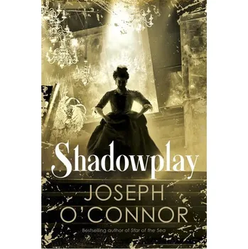 Beletrie pro dospělé Shadowplay - O'Connor, Joseph [EN] (2020, Brožovaná, Random House UK Ltd)
