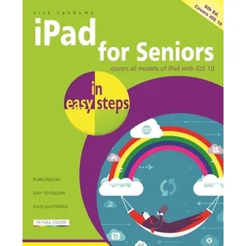 iPad for Seniors in easy steps - NICK VANDOME [EN] (2016, Brožovaná, In Easy Steps Limited)