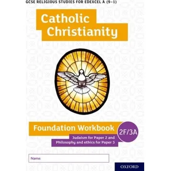 GCSE Religious Studies for Edexcel A (9-1): Catholic Christianity Foundation Workbook - Clucas, Ann