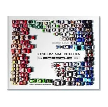 Kinderzimmerhelden DAS PORSCHE BUCH - Blanck, Christian [DE] (2016, Vázaná, Edition Panorama)